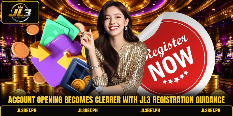 Account opening becomes clearer with JL3 registration guidance