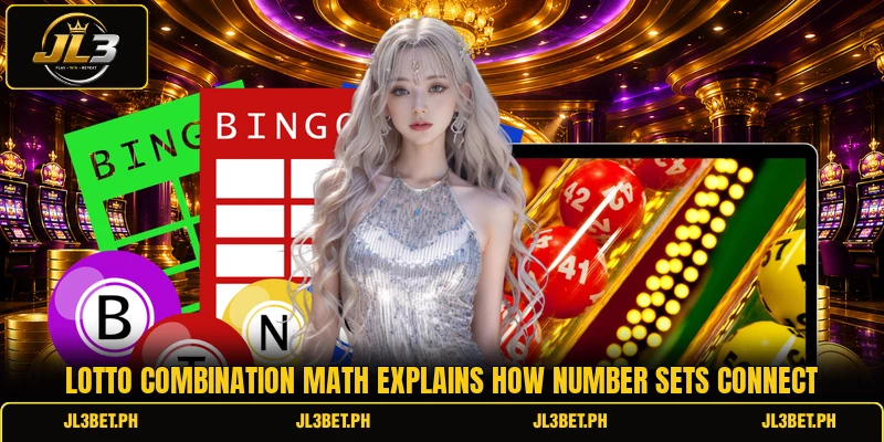 Lotto combination math explains how number sets connect Lotto combination math explains how number sets connect