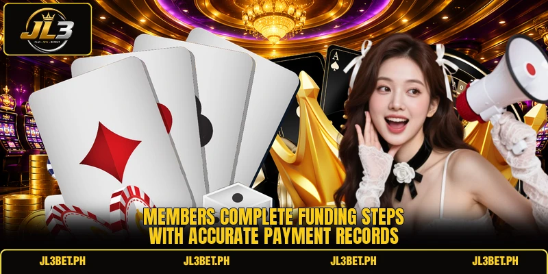 Members complete funding steps with accurate payment records