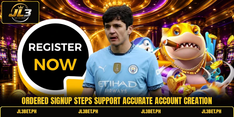 Ordered signup steps support accurate account creation