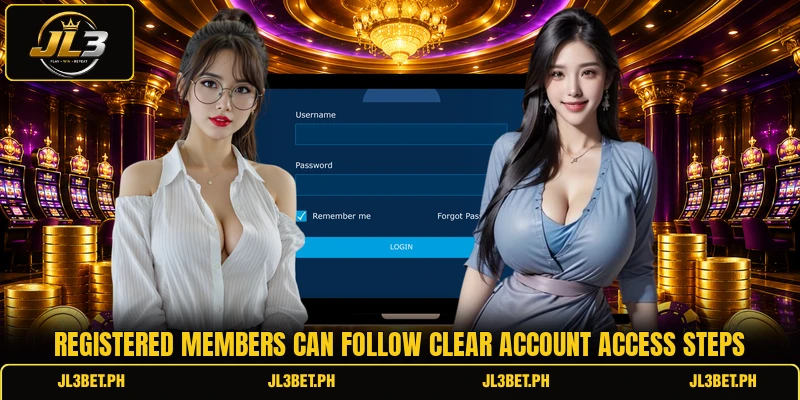Registered members can follow clear account access steps Registered members can follow clear account access steps