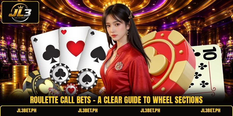 Roulette Call Bets - A Clear Guide To Wheel Sections
